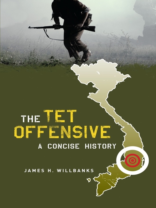 Title details for The Tet Offensive by James H. Willbanks - Available